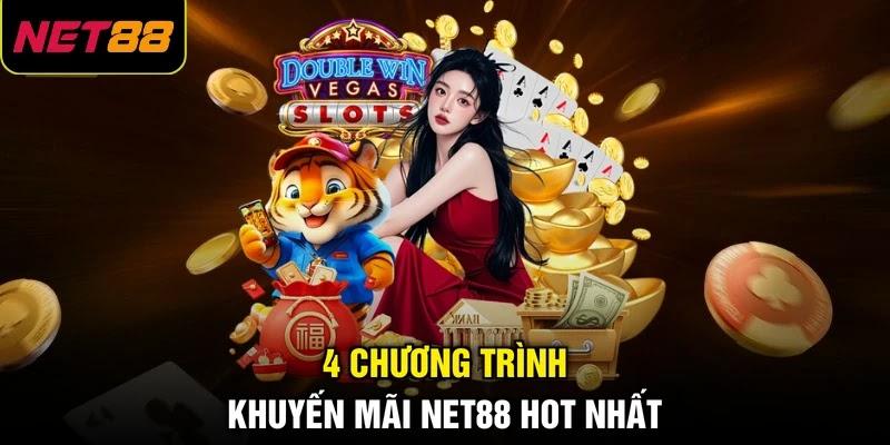 4 chương trình khuyến mãi NET88 hot nhất 4 chương trình khuyến mãi NET88 hot nhất