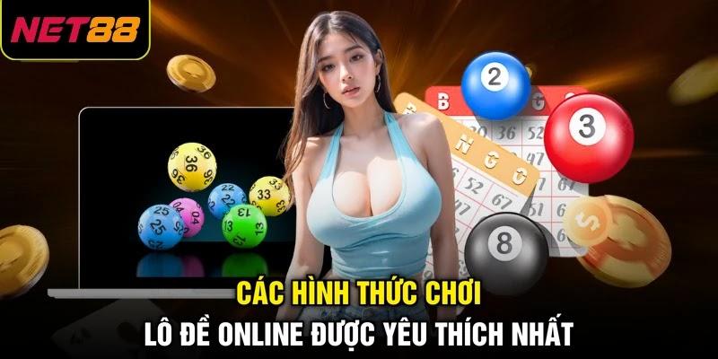 Các hình thức chơi lô đề online được yêu thích nhất Các hình thức chơi lô đề online được yêu thích nhất