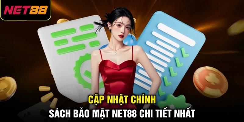 Cập nhật chính sách bảo mật NET88 chi tiết nhất