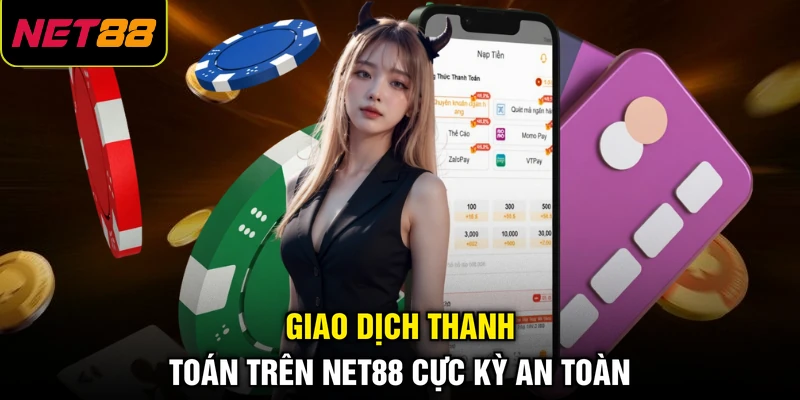 Net88 10 Giao dịch thanh toán trên NET88 cực kỳ an toàn