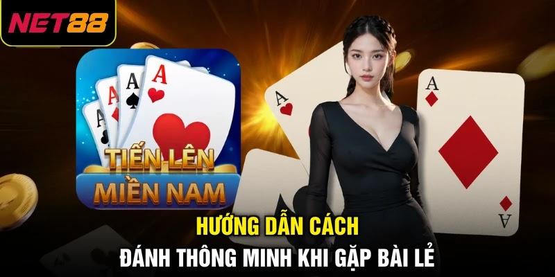 Hướng dẫn cách đánh thông minh khi gặp bài lẻ