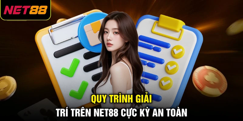 Net88 13 Quy trình giải trí trên NET88 cực kỳ an toàn