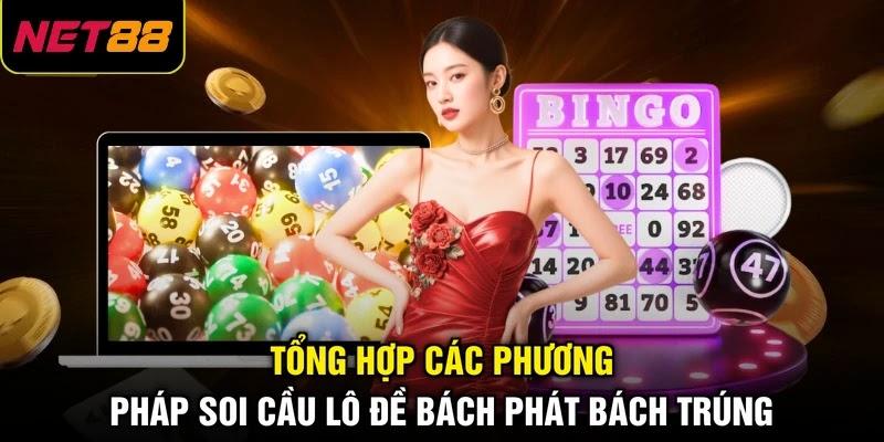 Tổng hợp các phương pháp Soi cầu lô đề bách phát bách trúng Tổng hợp các phương pháp Soi cầu lô đề bách phát bách trúng