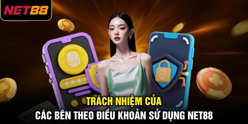 Trách nhiệm của các bên theo điều khoản sử dụng NET88 Trách nhiệm của các bên theo điều khoản sử dụng NET88